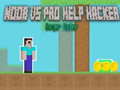 Laro Noob vs Pro Help Hacker danger Hacker