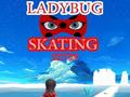 Laro Ladybug Skating Sky Up 