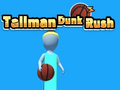 Laro Tallman Dunk Rush