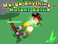 Laro Merge Anything - Mutant Battle