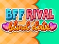 Laro BFF Rival Blind Date