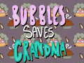 Laro Bubbles Saves Grandma