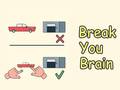 Laro Break Your Brain