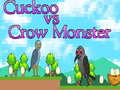 Laro Cuckoo vs Crow Monster