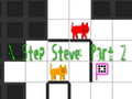 Laro N Step Steve: Part 2