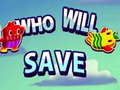 Laro Who will save