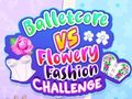 Laro Balletcore vs Flowery Fashion Challenge