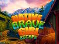 Laro Native Brave Girl Escape