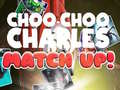 Laro Choo Choo Charles Match Up!