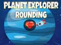 Laro Planet Explorer Rounding