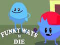 Laro Funky Ways to Die