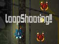 Laro LoopShooting!!