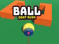 Laro Ball Dont Rush