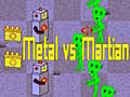 Laro Metal vs Martian