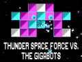 Laro Thunder Space Force vs The Gigabots