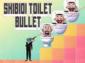 Laro Skibidi Toilet Bullet