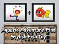 Laro Aquatic Adventure Find Stylish Fish Toy