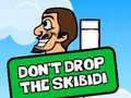 Laro Dont Drop The Skibidi
