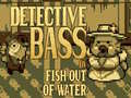 Laro Detective Bass: Fish Out Of Water