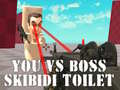 Laro You vs Boss Skibidi Toilet