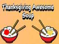 Laro Thanksgiving Awesome Soup
