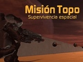 Laro Misión Topo: Supervivencia Espacial