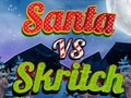 Laro Santa vs Skritch