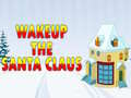 Laro Wakeup The Santa Claus