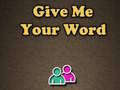 Laro Give Me Your Word