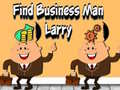 Laro Find Business Man Larry