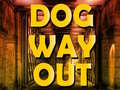 Laro Dog Way Out