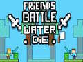 Laro Friends Battle Water Die