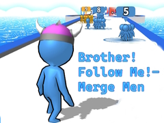 Laro Brother!Follow Me! - Merge Men