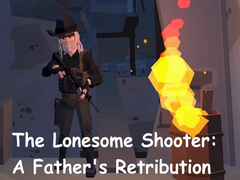 Laro The Lonesome Shooter: A Father's Retribution