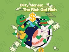 Laro Dirty Money: The Rich Get Rich