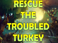 Laro Rescue the Troubled Turkey