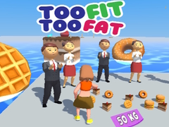 Laro Too Fit Too Fat