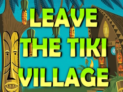 Laro Leave the Tiki Village