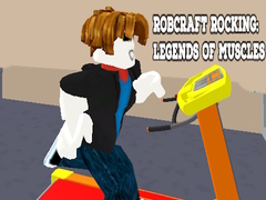 Laro Robcraft Rocking: Legends of Muscles