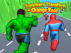 Laro Superhero Transform - Change Race
