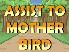 Laro Assist to Mother Bird