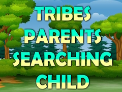 Laro Tribes Parents Searching Child