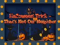 Laro Halloween Trick - That's Not Our Neighbor