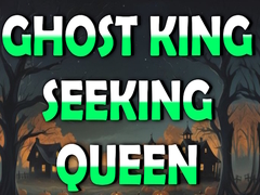 Laro Ghost King Seeking Queen