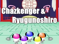 Laro Chazkenger & Ryugunoshiro