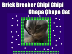 Laro Brick Breaker Chipi Chipi Chapa Chapa Cat