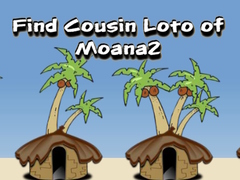 Laro Find Cousin Loto of Moana2
