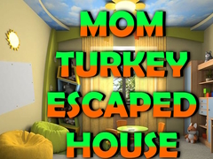 Laro Mom Turkey Escaped House