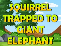Laro Squirrel Trapped To Giant Elephant