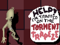 Laro Help! I’m Trapped on The Torment Trapeze